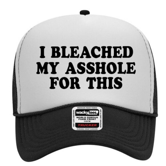 I Bleached My Ass hole for this Adult Funny Foam Trucker Snap Back Hat - Picture 1 of 2